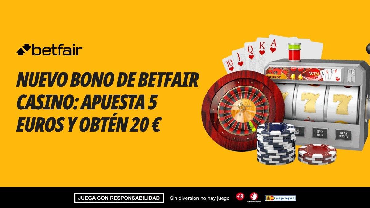 Nuevo bono de Betfair Casino: apuesta 5 euros y obtén 20 €