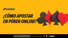 ¿Cómo apostar en Póker Online?