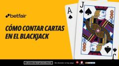 Cómo contar cartas en el Blackjack