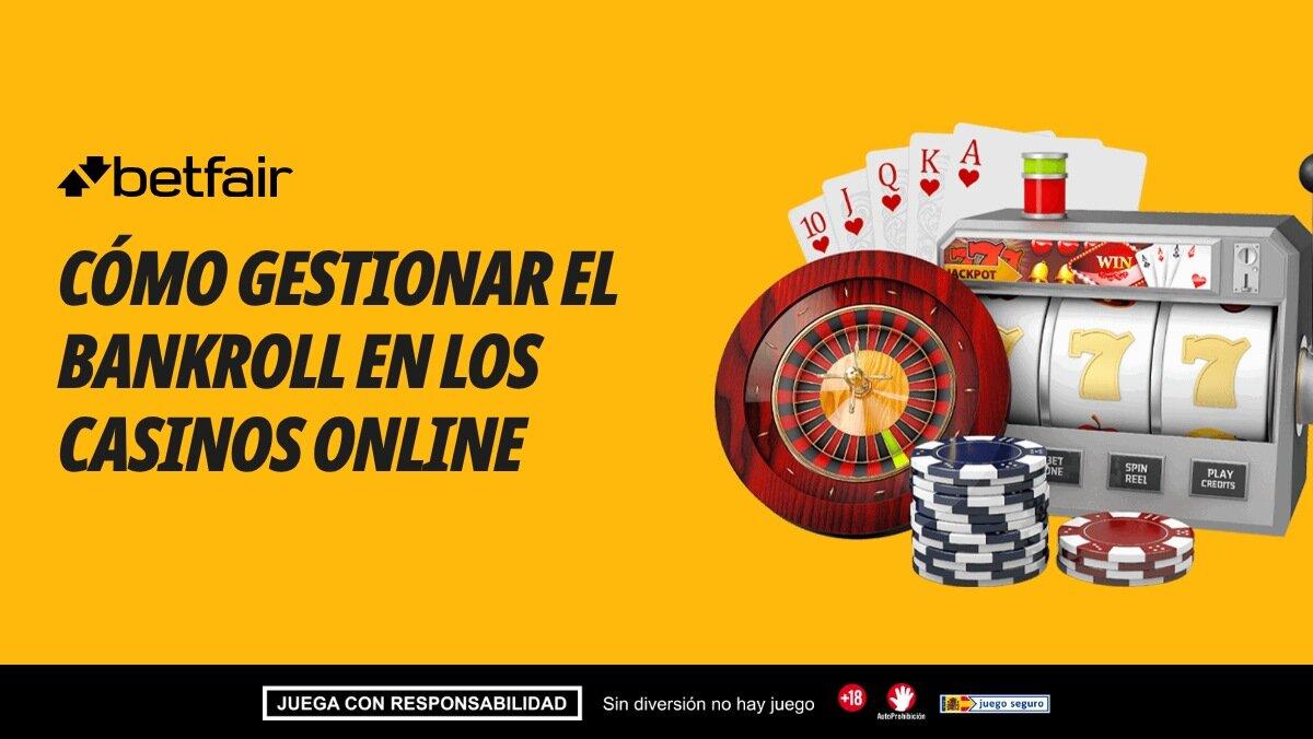 Cómo gestionar el bankroll en los casinos online
