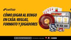 Cómo jugar al bingo en casa: reglas, formato y jugadores