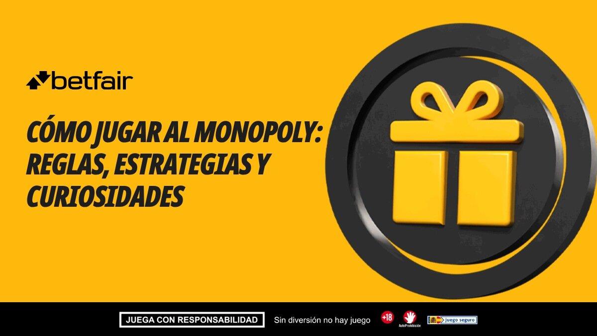Cómo jugar al Monopoly, guía definitiva: reglas, estrategias y curiosidades