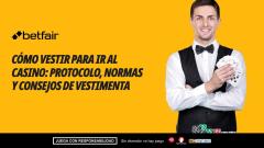 ¿Cómo debo vestirme para una noche en el casino? Protocolo y guía de vestimenta