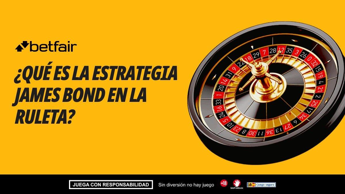 ¿Qué es la estrategia James Bond en la ruleta?