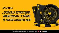 ¿Qué es la estrategia 'Martingale' y cómo te puedes beneficiar?