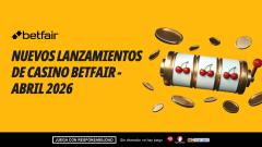 Betfair Casino: Nuevos lanzamientos de juegos en abril 2026