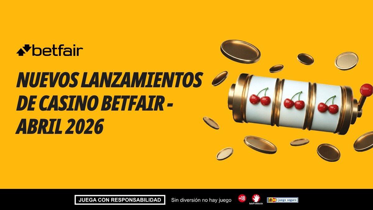 Betfair Casino: Nuevos lanzamientos de juegos en abril 2026