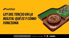 Ley del tercio en la ruleta: qué es y cómo funciona