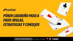 Póker caribeño paso a paso: reglas, estrategias y consejos para principiantes