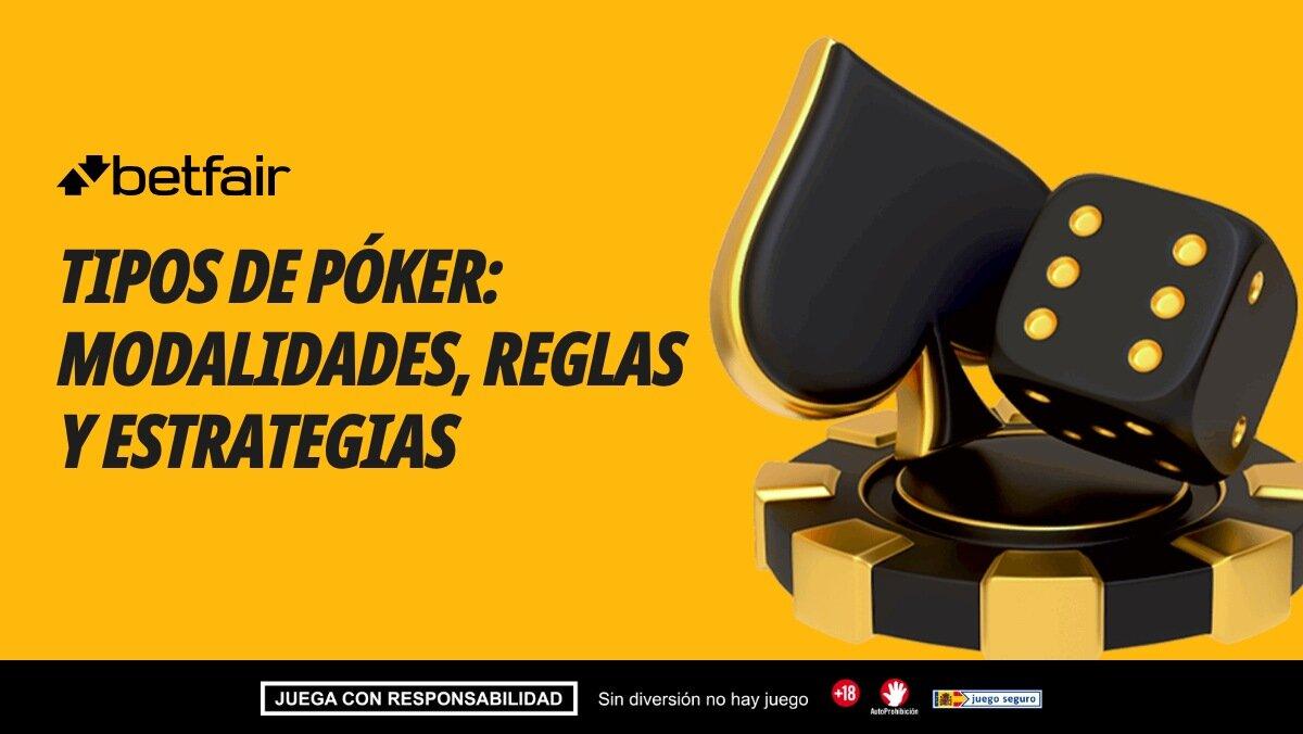 Tipos de póker: modalidades, reglas y estrategias